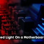 Red Light On a Motherboard - Overplugged