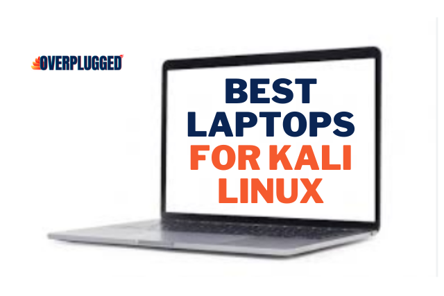 5 Best Laptops For Kali Linux_ Discover The Future